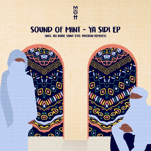 Sound Of Mint - Ya Sidi EP [MIDH039]